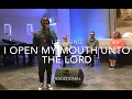 Lagu Let’s Sing ‘I Open My Mouth Unto The Lord’ - Choir tutorial