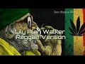 Lily Alan Walker- Reggae Version