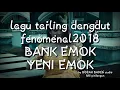 Download Lagu Lagu Tarling Dangdut FENOMENAL 2018 BANK EMOK \