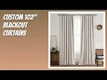 REVIEW 2026 Custom 102 Blackout Curtains Features