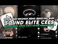 Download Lagu DJ SOUND ELITE CEES V2 MENGKANE FULL BASS gacor kang🎧