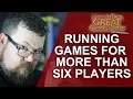 How to Run RPG games with 6 players - Great Game Master Tips