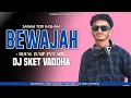 Download Lagu BEWAJAH 💔 || ROYAL JUMP PVT MIX || SANAM TERI KASAM || DJ SKET VADDHA