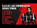 Download Lagu PLAYLIST LAGU TERPOPULER ERA 2000AN TERBAIK