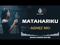 Lagu MATAHARIKU - AGNEZ MO | VIDEO LYRIC BY SHAKA MUSIC COVER