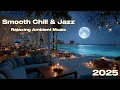 Download Lagu Jazz Up Your Evening: Chill Lounge \u0026 Relaxing Jazz Music