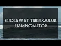 Download Lagu Sholawat Tibbil Qulub 1 Jam Non Stop @GaleriHenka