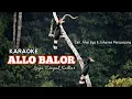Download Lagu ALLO BALOR VERSI KARAOKE - LAGU DAYAK KALBAR