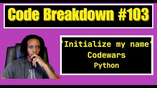Code Breakdown - Initialize my name