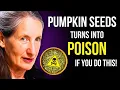 Seniors These 8 Pumpkin Seed Mistakes Trigger Irreversible Reactions in Your Body Barbara O Neill