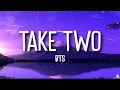 BTS - Take Two (Lyrics)