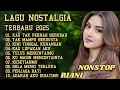 Lagu LAGU NOSTALGIA PALING SEDIH 😭 PATAH HATI 💔 GALAU TERBARU 2O25 NONSTOP VIRAL 