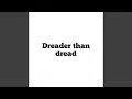 Download Lagu Dreader Than Dread