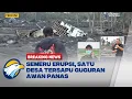 BREAKING NEWS - Erupsi Gunung Semeru, Satu Kampung Rata dengan Abu Vulkanik