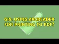 GIS Using ArcReader for printing to PDF
