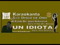 Karaokanta - Joan Sebastian - Un idiota