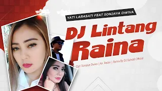 DJ LINTANG RAINA -  Jaga Ati Yati Larasati Feat Sonjaya Dwiva | Remix | By DJ Suhadi Official