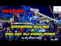Lagu Yang Paling Dicari||DJ Gambang Suling X Melodi DJ Pong-pong||Bass Beton Full