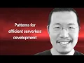 Patterns for efficient serverless development Yan Cui Conf42 Cloud Native 2024
