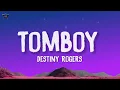 Destiny Rogers - Tomboy (Lyrics)