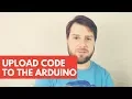How to Upload Code to the Arduino 2018