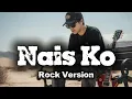 Lagu Nais Ko - Rodel Naval (Cover) Rock Version 
