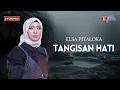 Download Lagu Tangisan Hati - Elsa Pitaloka (Lirik Video)
