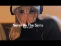 Never Be The Same - Camila Cabello ( slowed + reverb ) // \