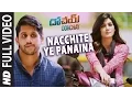 Download Lagu Nacchite Ye Panaina Full Video Song | Dohchay | Naga Chaitanya, Kriti Sanon