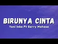 Lagu Yeni Inka Ft Gerry Mahesa - Birunya Cinta | Ku Puisikan Namamu (Official Music Video Lyric)