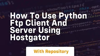 How to use python ftp client and server using hostgator