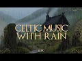 Download Lagu Relaxing Celtic Music and Rain Sounds | Foggy Valley | Celtic Ambience for Meditation and Sleep