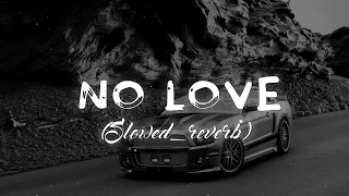 No Love Slowed Reverbed Subh Official Video Slowe1 Lofi 