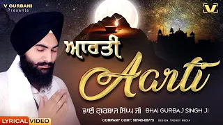 aarti bhai gurbaj singh aarti waheguru simran aarti bhaigurbajsingh v gurbabi