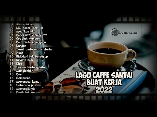 Download MP3 20 LAGU SANTAI ENAK DI DENGAR SAAT KERJA 2022 untuk Caffe - Kedai Kopi - Angkringan - CAFE SANTAI
