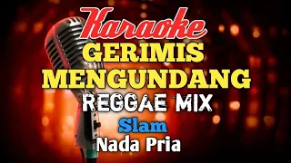 Download Gerimis mengundang - Slam Karaoke Reggae mix nada Pria MP3