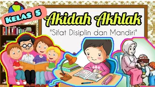 Download SIFAT DISIPLIN DAN MANDIRI Kelas 5 Akidah Akhlak || Video Pembelajaran MP3