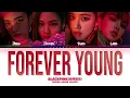 BLACKPINK(블랙핑크) 'Forever Young' (Color Coded Lyrics)