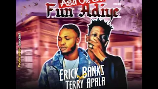 erick banks feat terry apala asa ole sa fun adiye