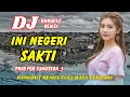 Lagu DJ Ini Negeri Sakti 🔥 Dangdut Remix Full Bass – Viral TikTok Terbaru 2025 | DJ X PRO