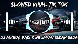 dj tired x angkat padi x ini jaman memang sudah beda slow bass viral tik tok