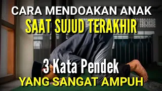 Download Cara Mendoakan Anak Saat Sujud Terakhir | Baca 3 Kata Ini Saat Sujud Terakhir Agar Mudah Dikabulkan MP3