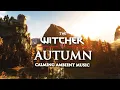 The Witcher 3 Autumn Journey | Calming Music \u0026 Ambience #relax #study #meditation