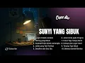 Download Lagu 🎧 SUNYI YANG SIBUK – Album Musik Emosional untuk menemani di Sore Hari dan Fokus Malam Hari