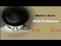 Download Lagu Maher Zain - Allah Ya Moulana  | ماهر زين-  الله يا مولانا 2016