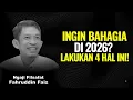 Lagu Kalau Ingin Bahagia di 2026, Lakukan 4 Hal Ini Sekarang! | Ngaji Filsafat - Dr Fahruddin Faiz