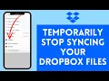 How to Temporarily Stop Syncing Your Dropbox Files 2024 Dropbox Tutorial