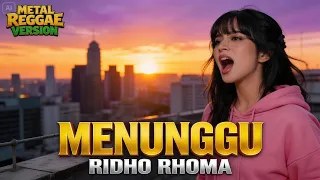 menunggu ridho rhoma metal reggae version asik banget 