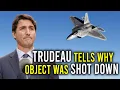 Trudeau Explains Why Object Was Shot Down Uncle Hack