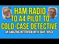 From Ham Radio to A4 Pilot to Homicide Detective -